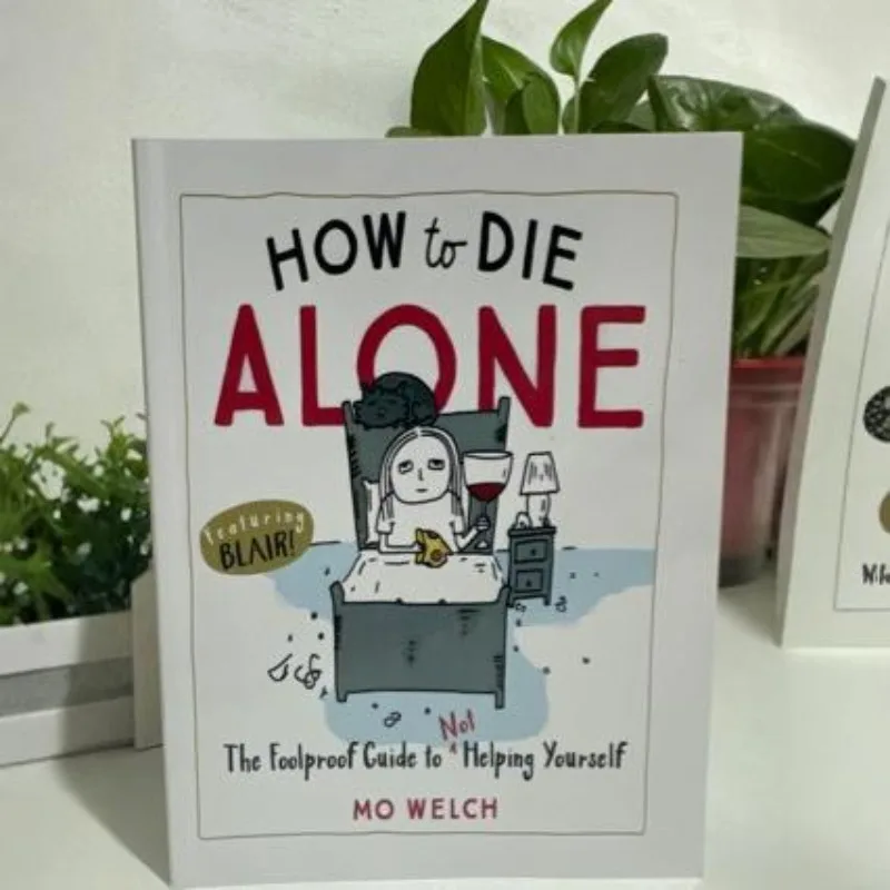 

How To Die Alone：Survive Solitude with How To Die Alone Black Humorous Mind Comics