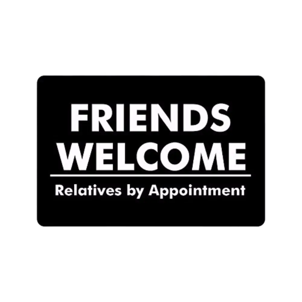 

Friends Welcome Relatives by Appointment Funny Doormat Outdoor Porch Patio Front Floor Door Mat Holiday Rug Home Decor