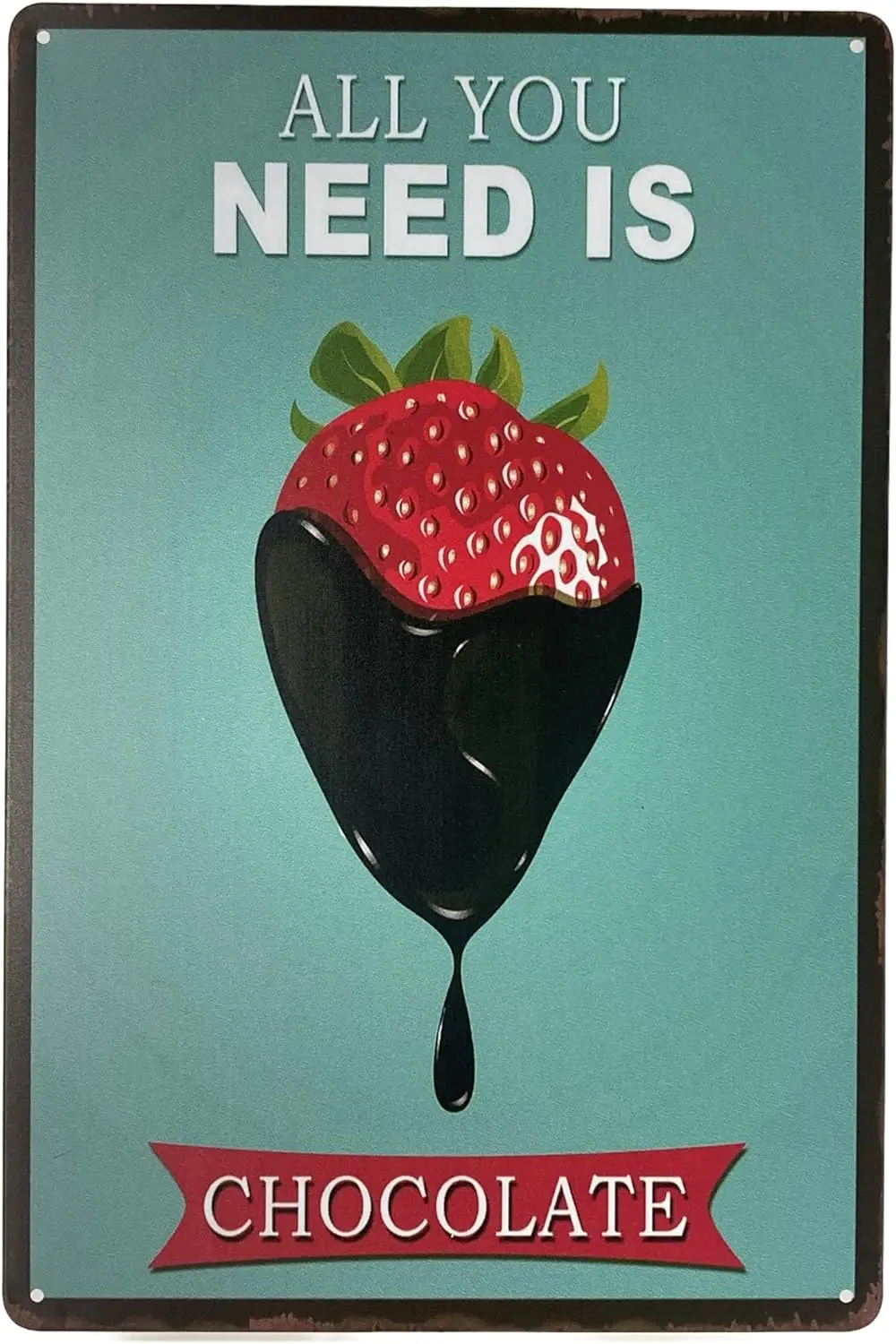Жестяной знак | Металлический настенный постер | Все, что вам нужно, это шоколадная клубника 8x12 дюймов. | Декоративная табличка для украшения еды для дома, бара, комнаты Ki