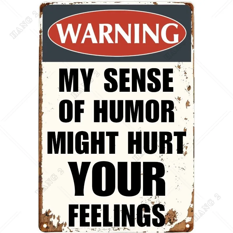 Funny Sarcastic Metal Signs Warning My Sense of Humor Might Hurt Your Feelings for Garage Man Cave Bar Home Bedroom Sign