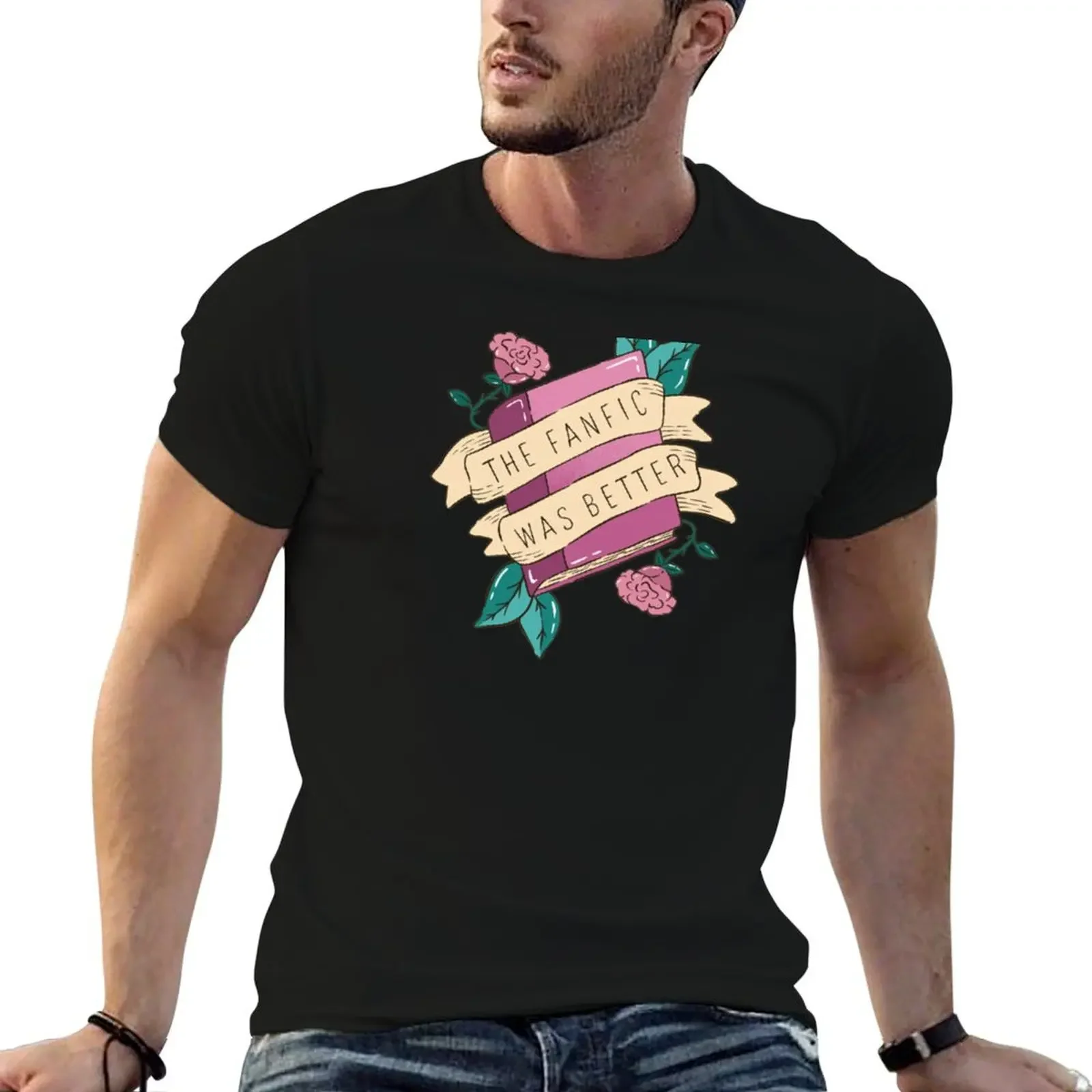 

The Fanfic Was Better 436 T-Shirt luxury t-shirt tshirts personalised vintage anime shirt aesthetic clothes mens clothes