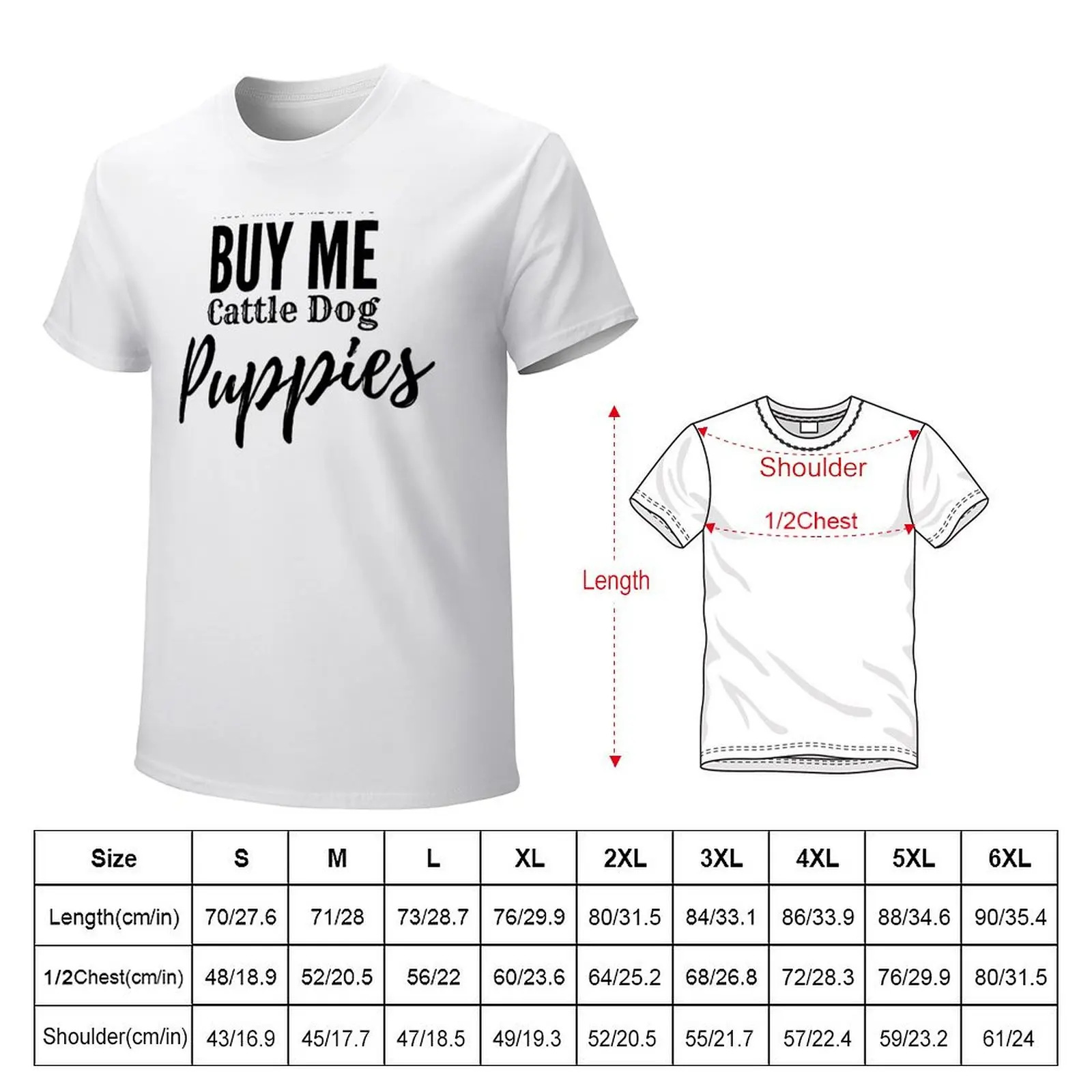 Buy Me Cattle Dog Puppies T-Shirt quick drying plus sizes tops summer tops heavyweight t shirts for men