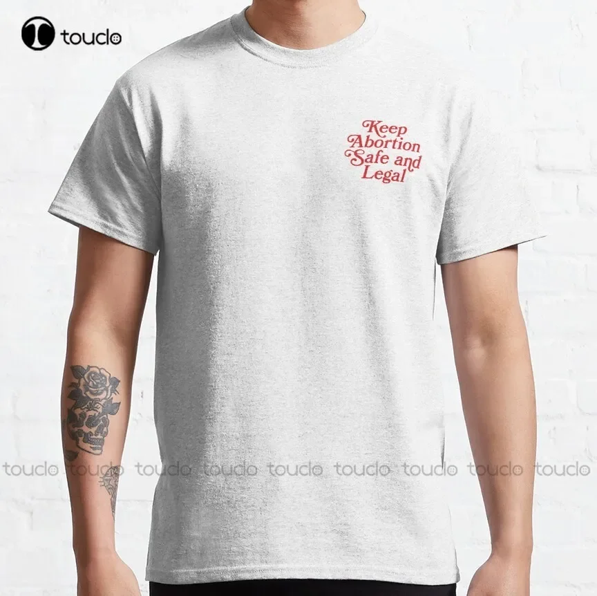 Keep Abortion Safe And Legal (Profits Donated) Classic T-Shirt Boy Shirts Custom Aldult Teen Unisex Digital Printing Tee Shirts