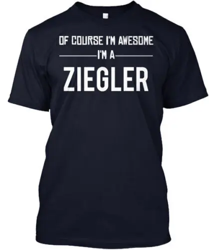 

I'm A Ziegler T-Shirt Made in the USA Size S to 5XL
