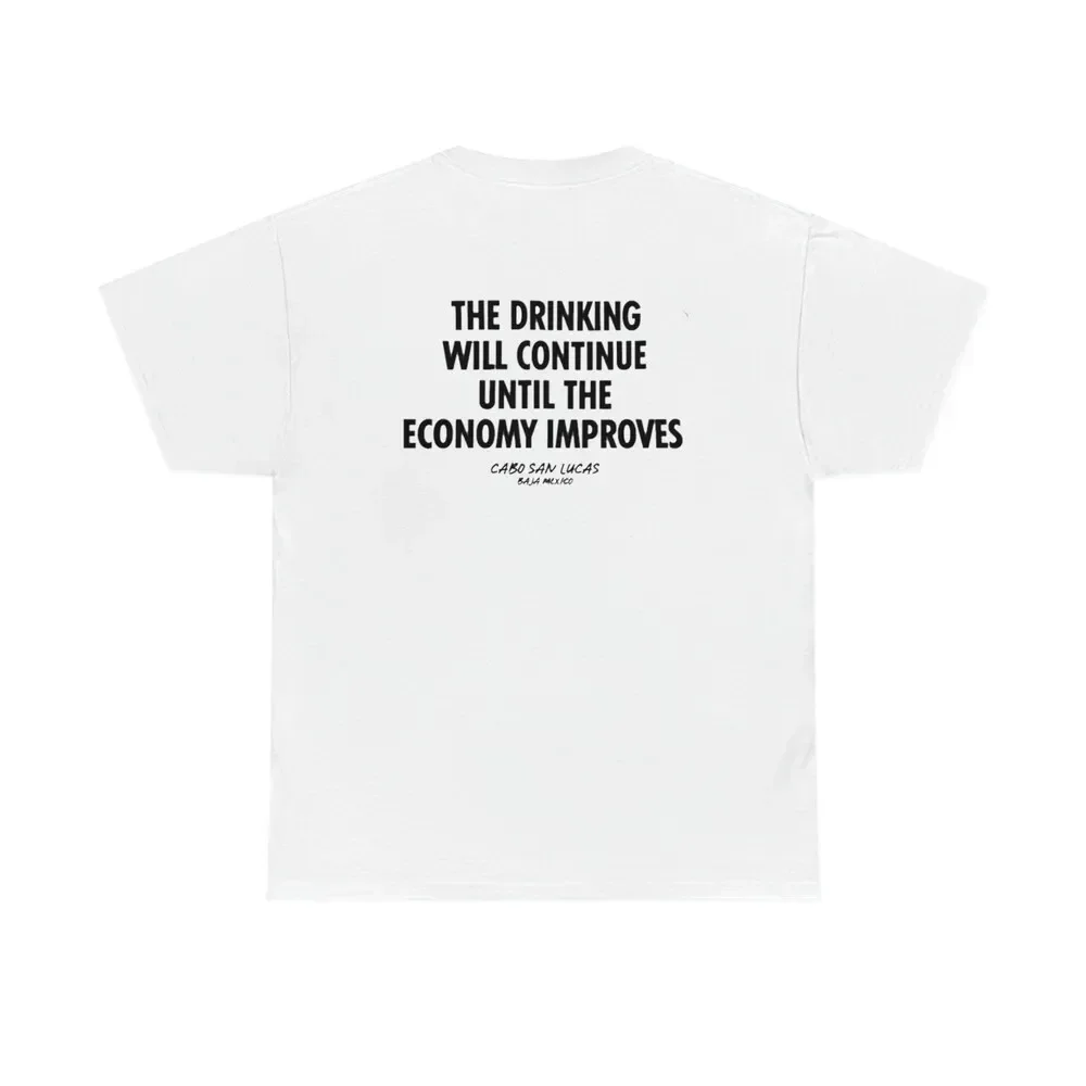 The Drinking Will Continue Until Economy Improves Back Side Shirt