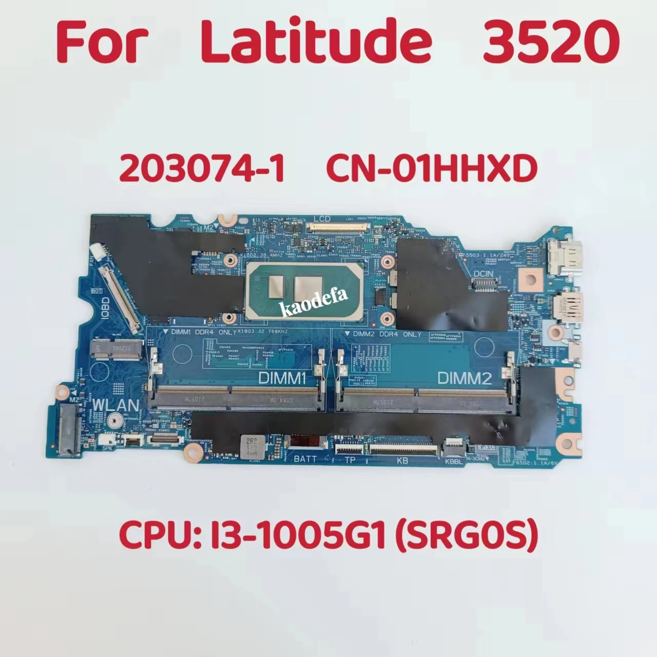 

203074-1 Mainboard For Dell Latitude 3520 Laptop Motherboard CPU: I3-1005G1 SRG0S DDR4 CN-01HHXD 01HHXD 1HHXD 100% Test OK