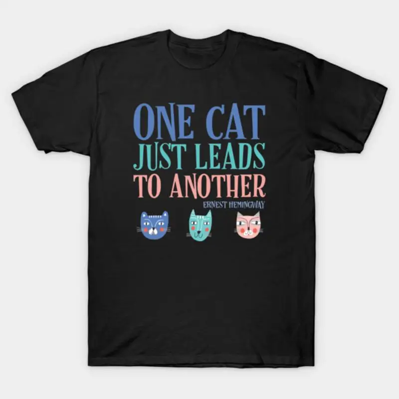 One Cat Just Leads To Another Ernest Hemingway T-Shirt
