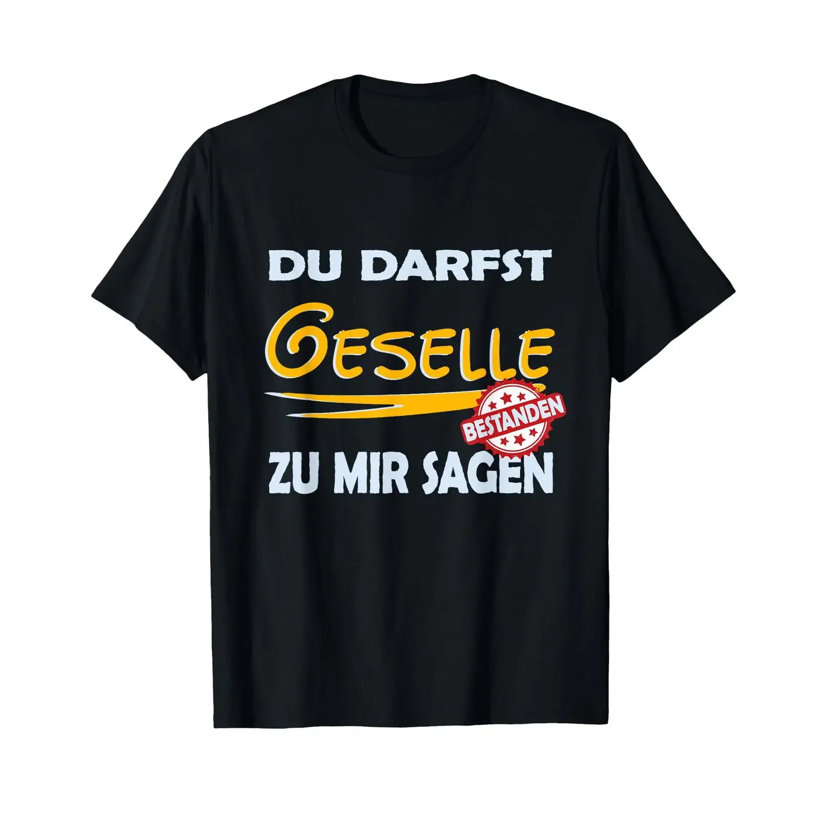 T-Shirt mit deutschem Text „Du darfst Geselle zu mir sagen“ im Vintage-Look, weich, leicht, Designerkleidung, Mode.
