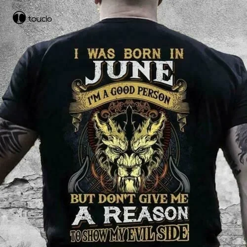 Demon Shirt Born In June I'M A Good Person Don'T Give Me A Reason To Show My Evil Men Tshirt Tee Shirt