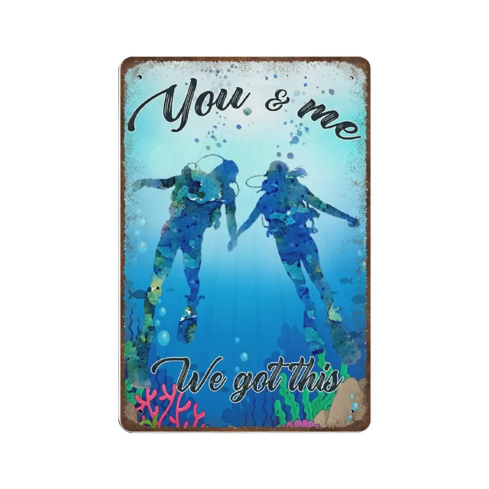 

Vintage Metal Tin Sign Plaque,Scuba Diving - You and Me We Got This Tin Sign,Man cave Pub Club Cafe Home Decor Plate，Birthday An