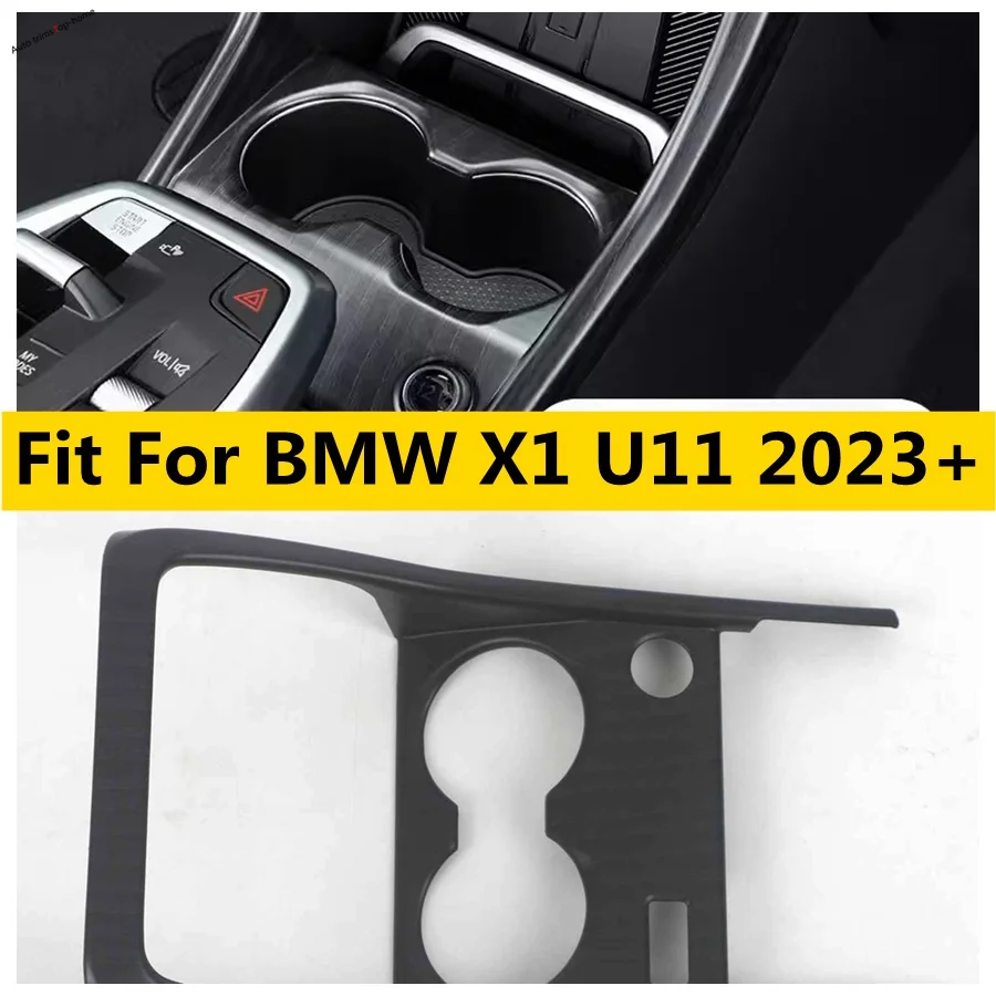 

Console Central Front Water Cup Bottle Holder Panel Decoration Frame Cover Kit Trim Fit For BMW X1 U11 2023 2024 Car Accessories