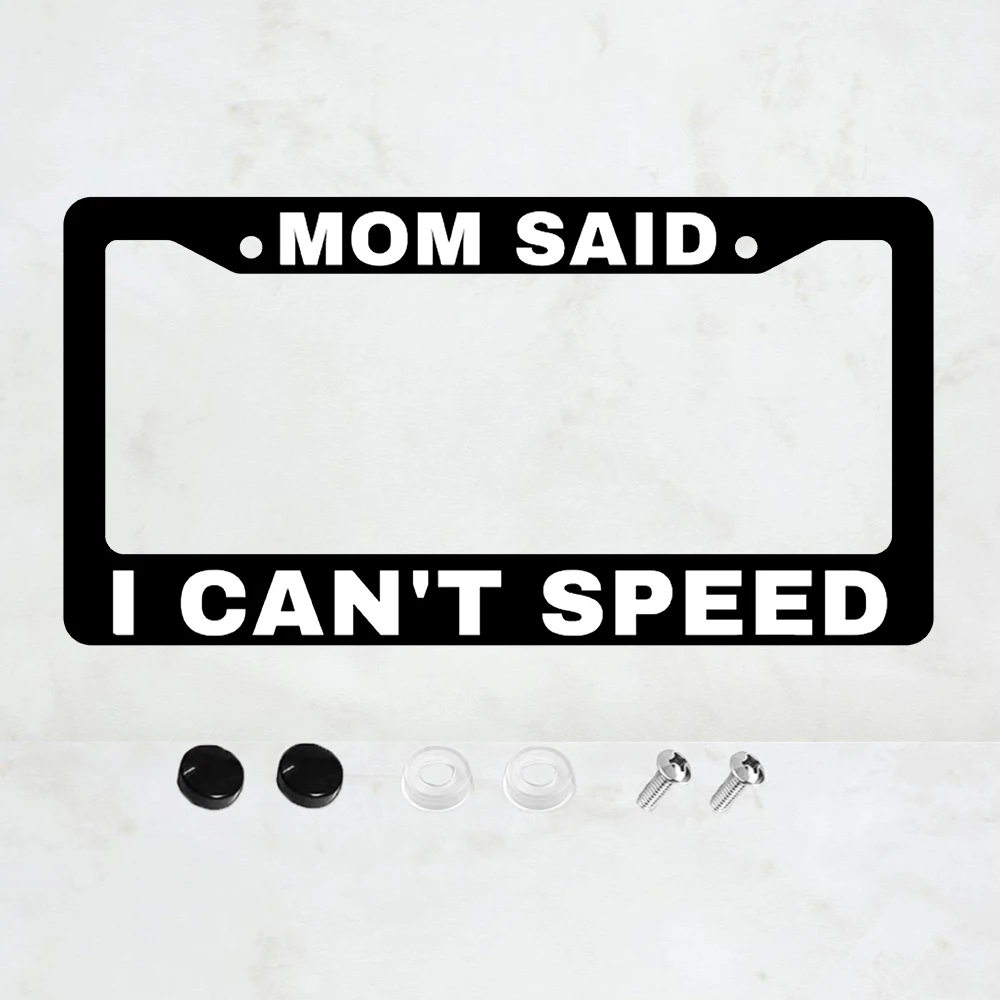 

1 шт. Забавная алюминиевая рамка для номерного знака с надписью «Мама сказала, что я не могу превышать скорость» — стандартный размер для США, декоративный кронштейн для автомобильного номерного знака