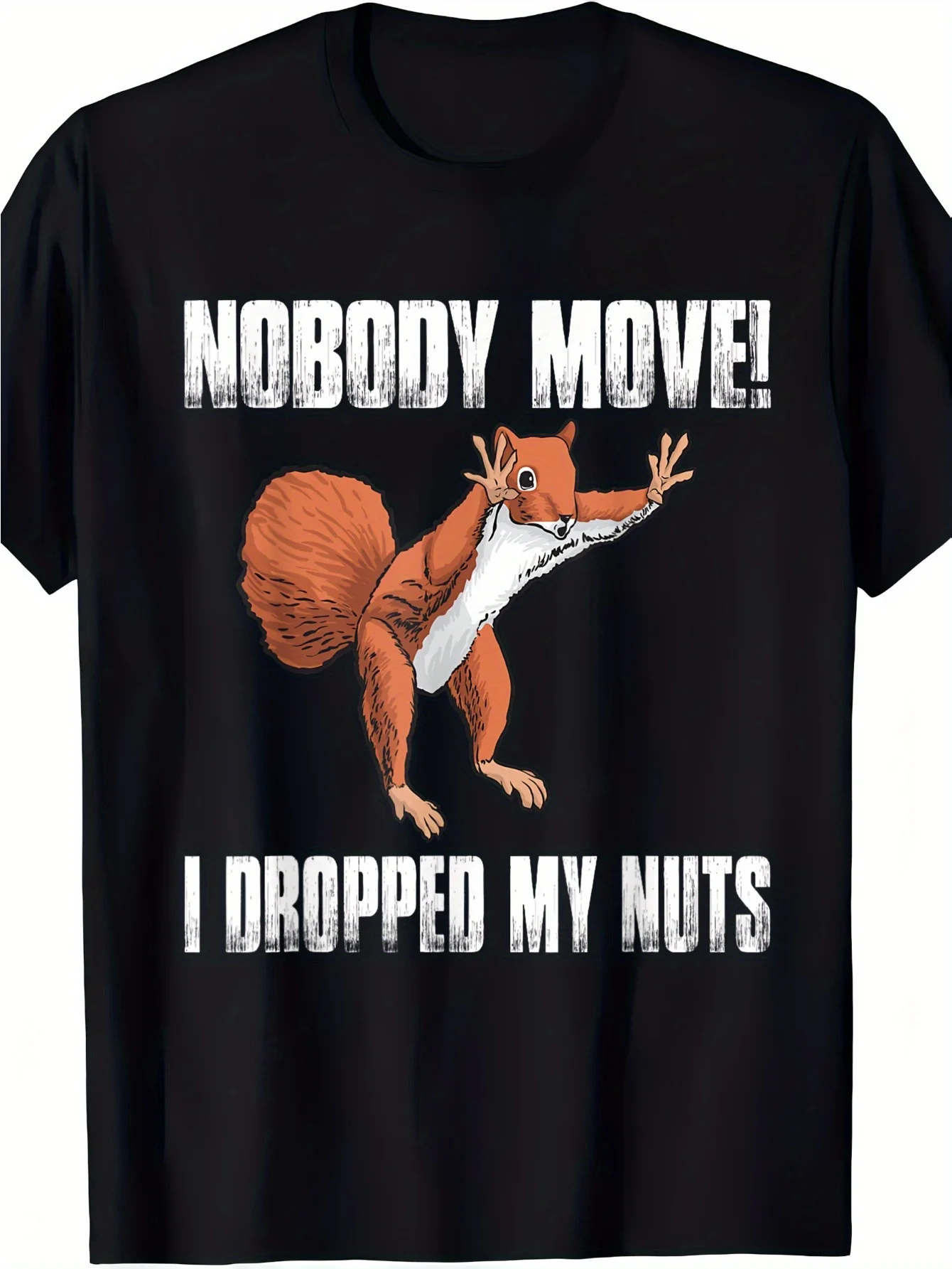 

Funny "Nobody Move I Dropped My Nuts" Squirrel Graphic Men'S T-Shirt Loose Tee Casual Summer Black Crewneck Tops Unisex