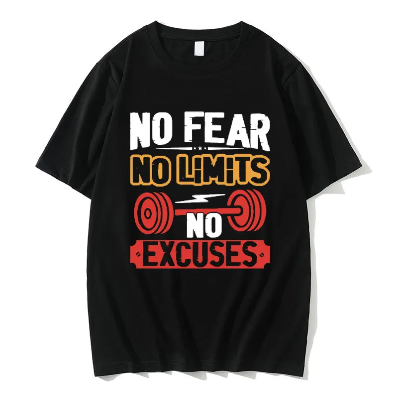 

Funny No Fear No Limits No Excuses Meme T-shirt Men Women Fitness Gym Cozy Cotton Tshirt Short Sleeve Men's Oversized T Shirts