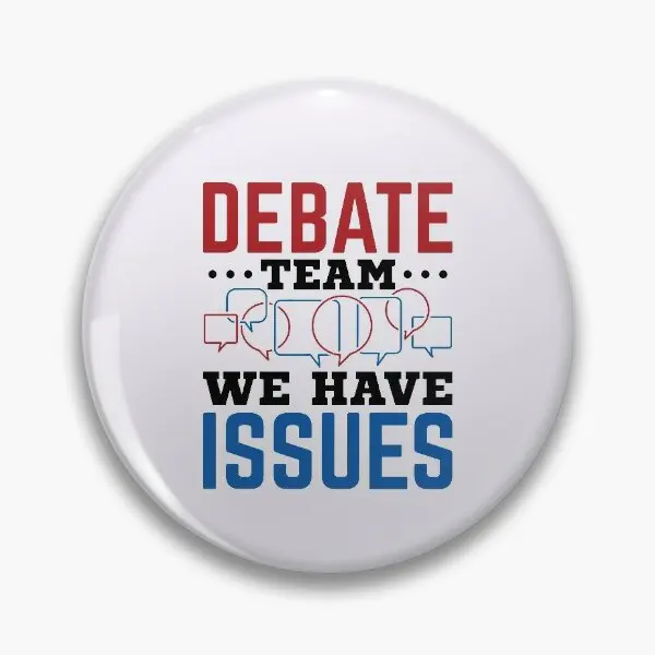 Debate Team We Have Issues Debater  Soft Button Pin Clothes Gift Hat Metal Jewelry Funny Fashion Creative Collar Decor Lover