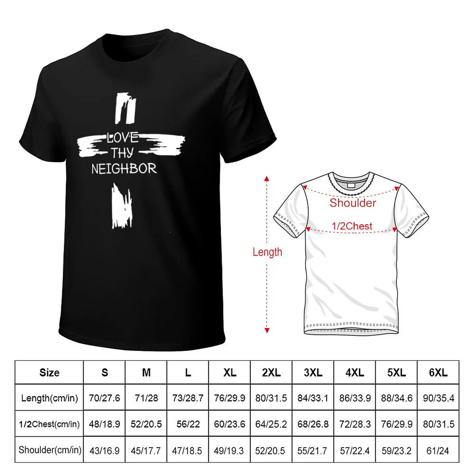 Love Thy Neighbor T-Shirt Classic Crew Neck Cotton T-Shirt