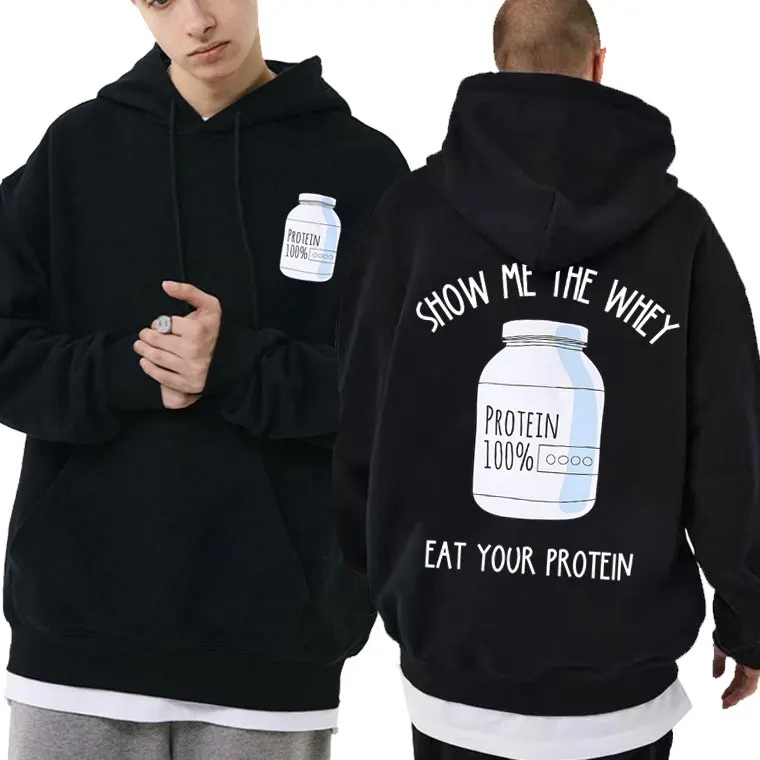 

Show Me The Whey Eat Your Protein Hoodie Men Fitness Powerlifting Workout Bodybuilding Sweatshirt Male Gym Pump Cover Hoodies