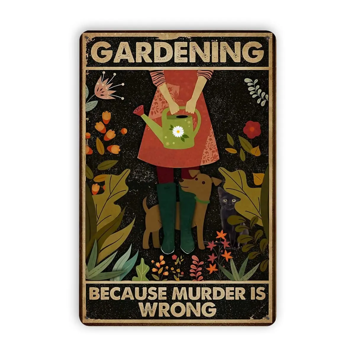 

Vintage Gardening Because Murder is Wrong Dog Girl Metal Sign Art 8X12 Inches