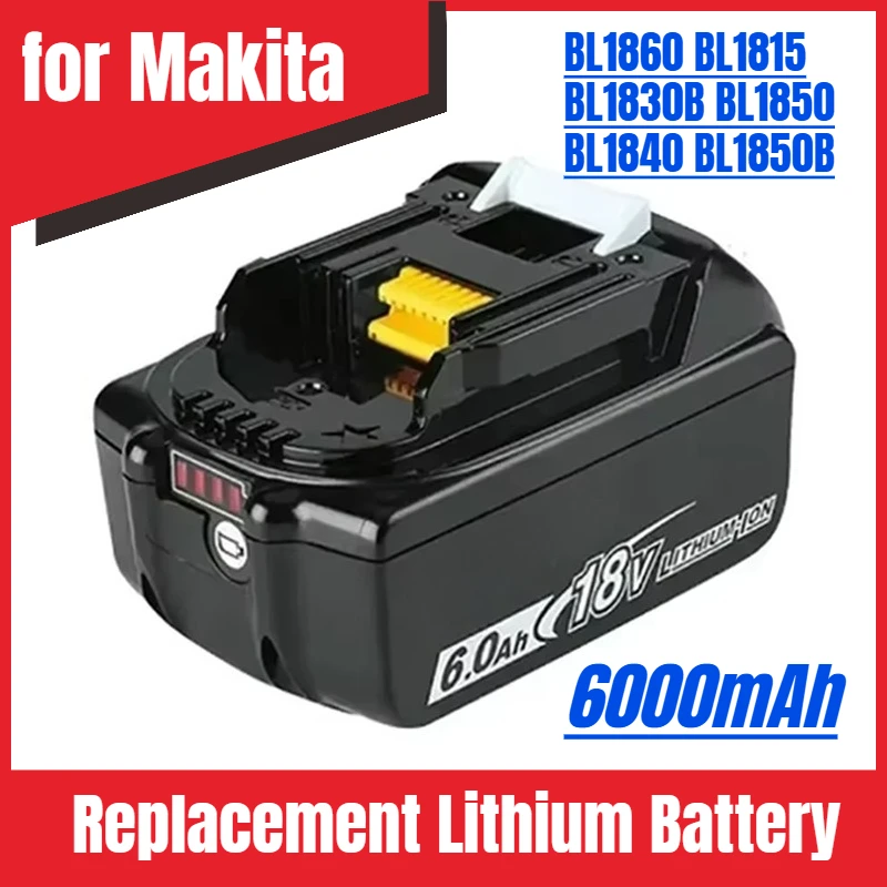 

6000mAh for Makita 18V Battery BL1860 BL1815 BL1830B BL1850 BL1840 BL1850B Replacement Lithium Battery