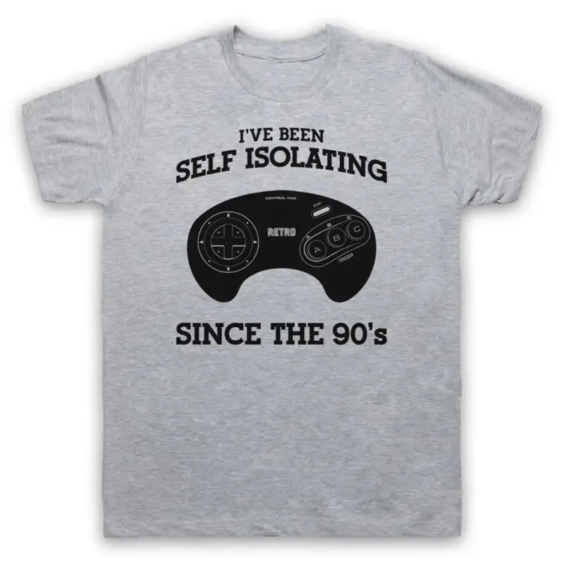 I'VE BEEN SELF ISOLATING SINCE THE 90'S MEGA CONTROLLER MENS WOMENS T SHIRT