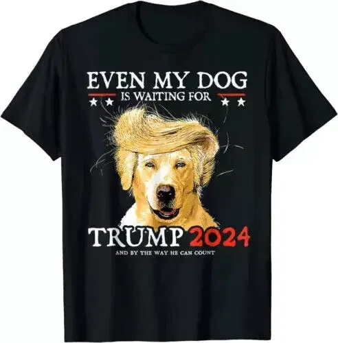 

New New Even My Dog Is Waiting For Trump 2024 Funny Dog Saying Lover T-Shirt