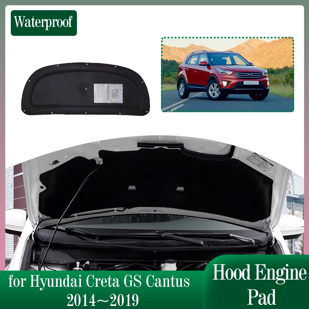 Car Hood Engine Insulation Pad for Hyundai Creta GS Cantus 2014~2019 2015 Soundproof Heat Cotton Pad Liner Cover Mat Accessories