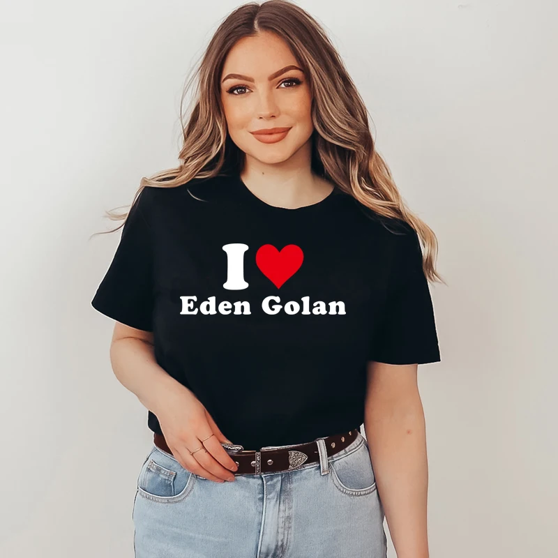 I Love Eden Golan Summer Fashion Women Graphic T Shirts Cotton Loose Causal T-shirt Y2k Crewneck Ladies Outfits Trendy Tops