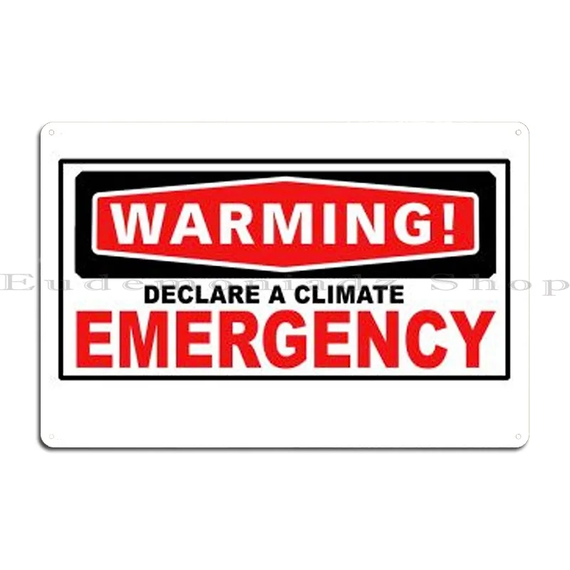 Warming Declare A Climate Emergency Metal Plaque Poster Cinema Wall Plaque Garage Vintage Personalized Tin Sign Poster