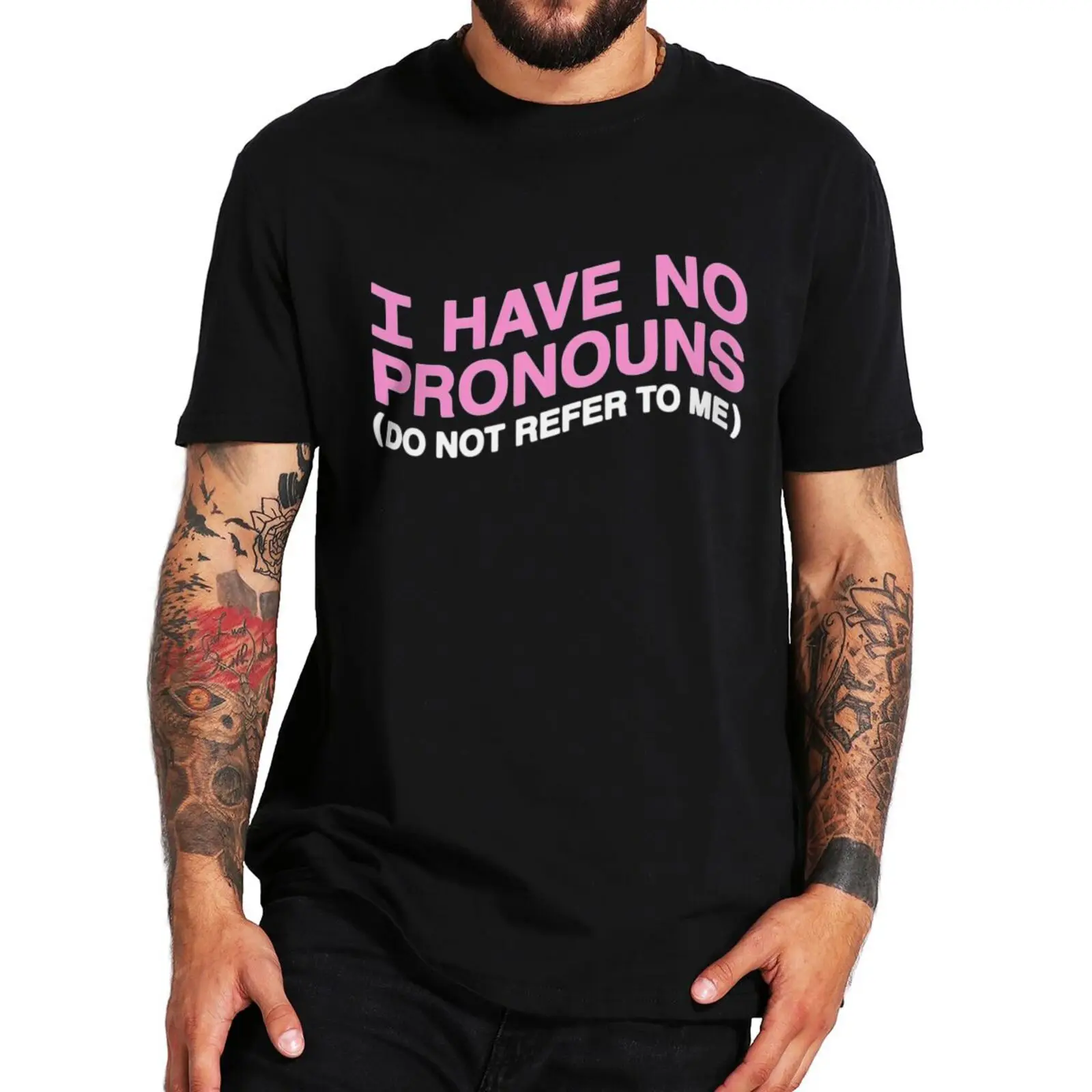 I Have No Pronouns Do Not Refer To Me T Shirt Funny Meme Jokes Tee Tops  Cotton Unisex Casual Men Women T-shirt EU Size