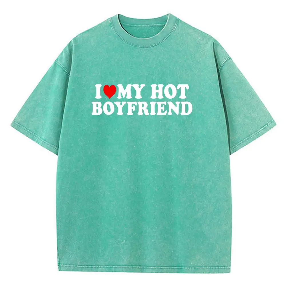 I Love My Hot Boyfriend Print Printed T Shirt Boy Chic Art Tee Shirt Design Cotton Tee Clothing Senior Loose Short Sleeved