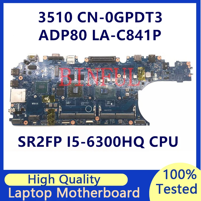 

CN-0GPDT3 0GPDT3 GPDT3 Mainboard For Dell 3510 ADP80 LA-C841P Laptop Motherboard With SR2FP I5-6300HQ CPU 216-0866020 100%Tested