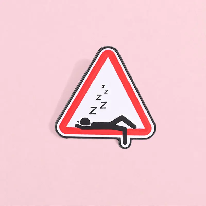 Creative Funny Sleepy Warning Sign Brooch Casual Commute Alloy Badges Gift Pins DIY Bag Clothes Shoes Hat Scarf Jeans Decoration
