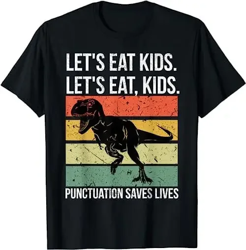 Funny Let'S Eat Kids Punctuation Saves Lives Grammar T Shirt Sweat 48378