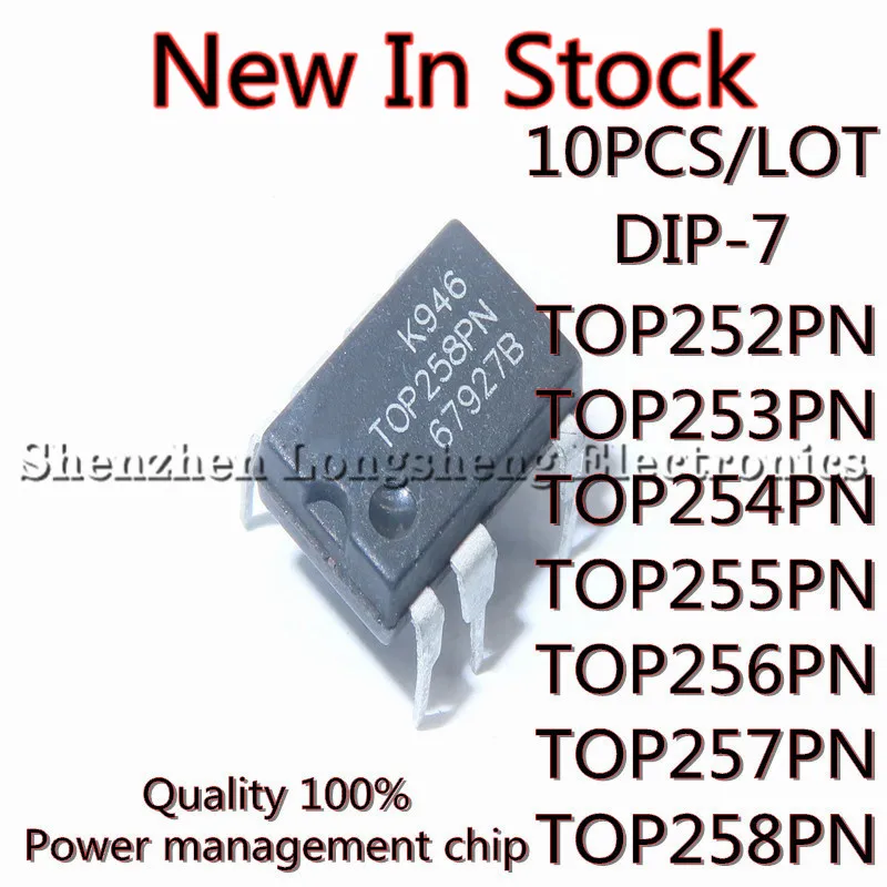 Chip de gestión de energía IC, TOP252PN, TOP253PN, TOP254PN, TOP255PN, TOP255, TOP256PN, TOP257PN, TOP258PN, DIP-7, nuevo en Stock, 10 unidades por