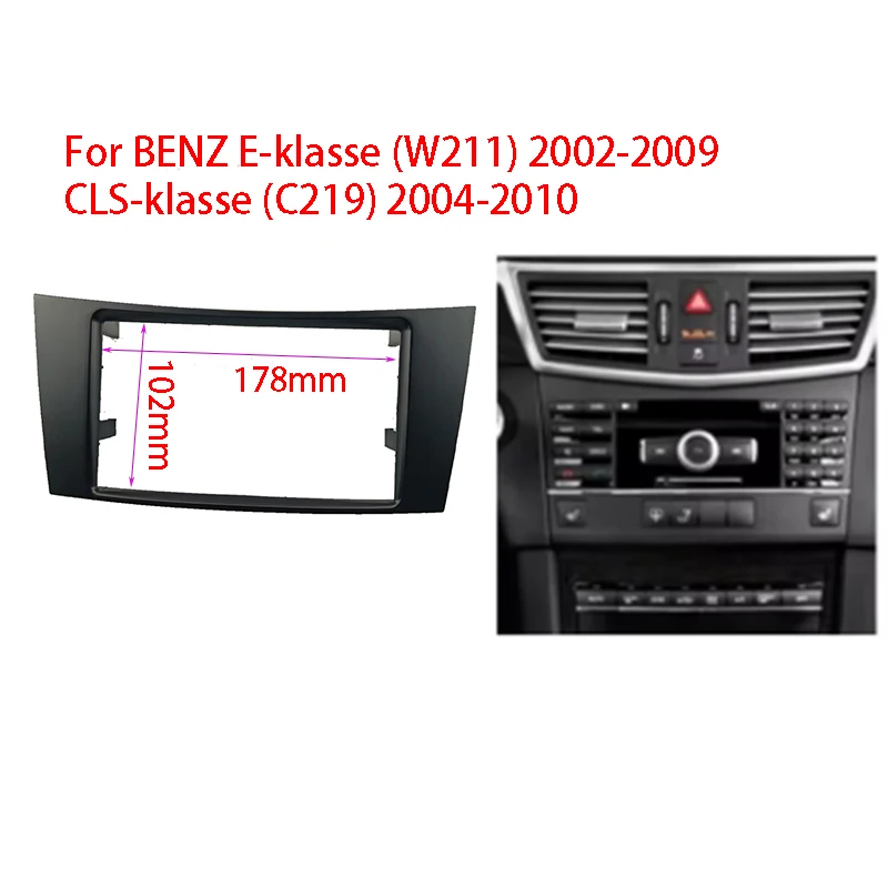 

7 inch 2DIN Car Fascia Radio Panel For BENZ E CLASS (W211) CLS CLASS (C219) 2002-2009 Frame Kit Install Facia Face Plate