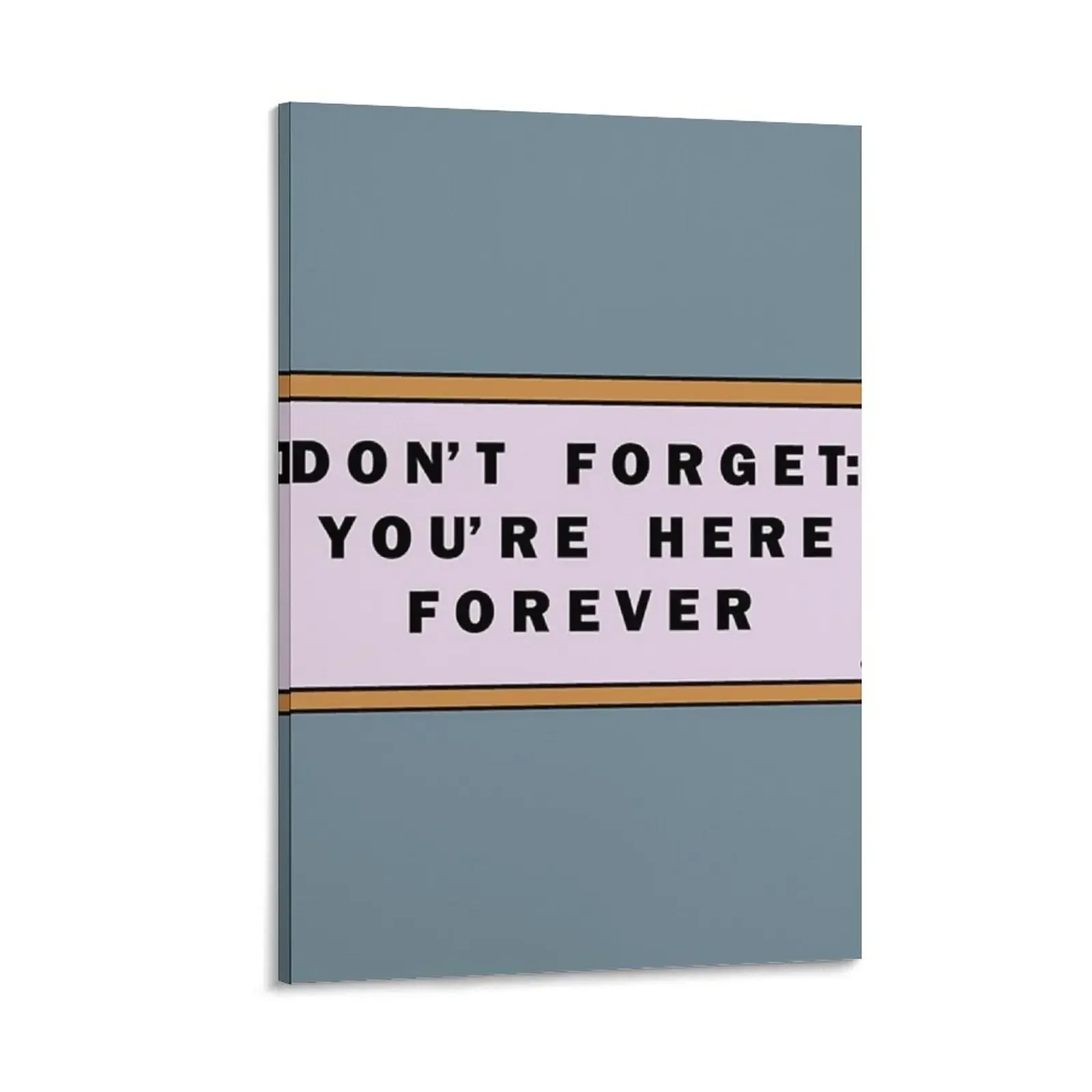 

Dont forget, youre here forever Canvas Painting wall decoration wall decor painting Decorative painting for bedroom