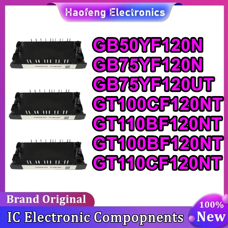 

GB50YF120N GB75YF120N GB75YF120UT GT100CF120NT GT110BF120NT GT100BF120NT GT110CF120NT NEW