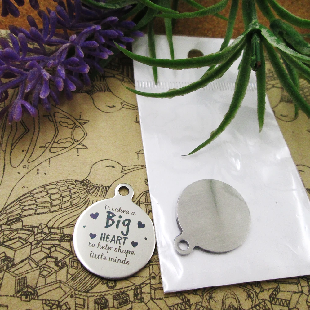 

10pcs/lot"It Takes A BIG Heart To Help Shape Little Minds"Stainless Steel Charms For Jewelry Making DIY FindingsAccessories