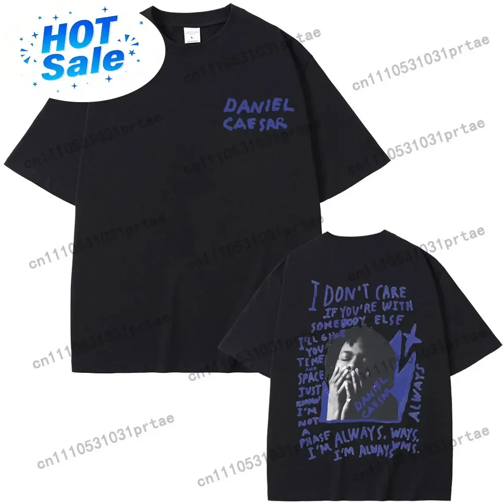 Daniel Caesar Never Enough Always Graphic Print T-shirt Men Women Hip Hop Fashion Oversized T Shirts Male Casual Cotton Tshirt b