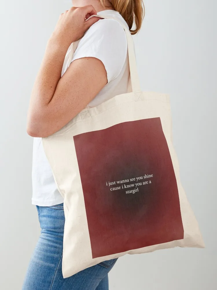 

I just wanna see you shine cause I know you are a stargirl Tote Bag Women's shopper bag reusable grocery bags Shopping bags