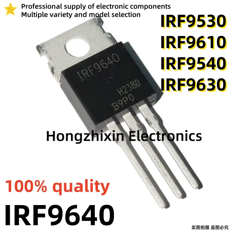 10PCS 100% quality IRF9530 IRF9530N IRF9540 IRF9540N IRF9630 IRF9630N IRF9640 IRF9640N IRF9610 IRF9610N TO-220 MOSFET