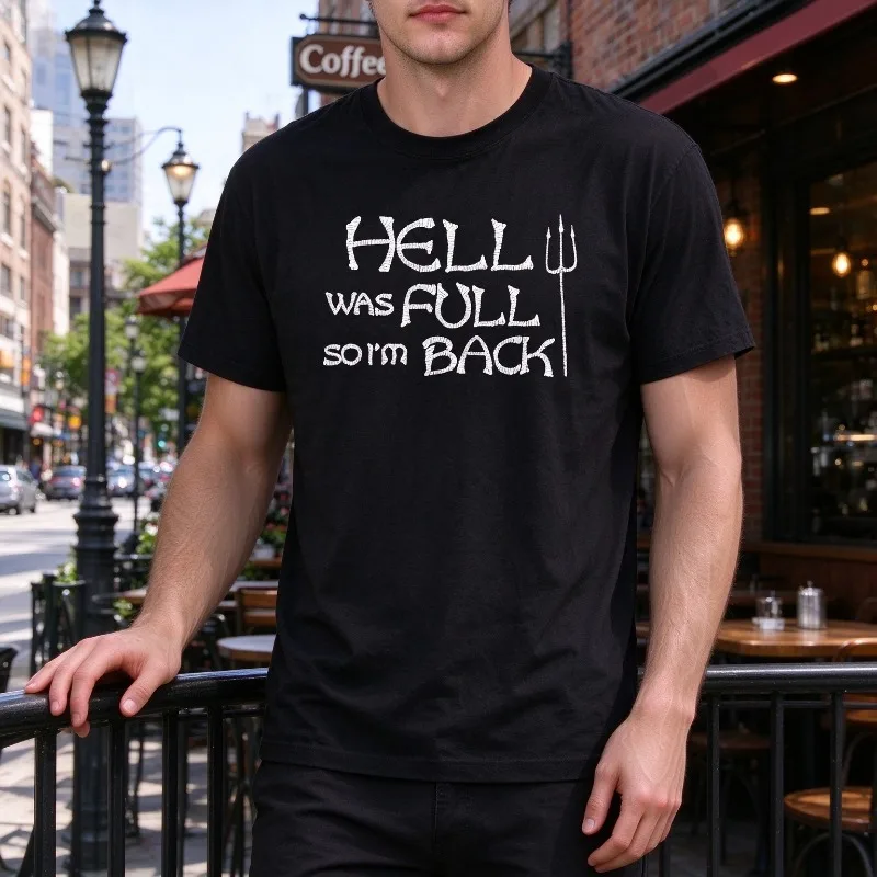 Hell Was Full So I'm Back Trident Graphic Men 100% Cotton T-shirt Funny Sarcastic Print Casual Streetwear Rock Biker Daily Top