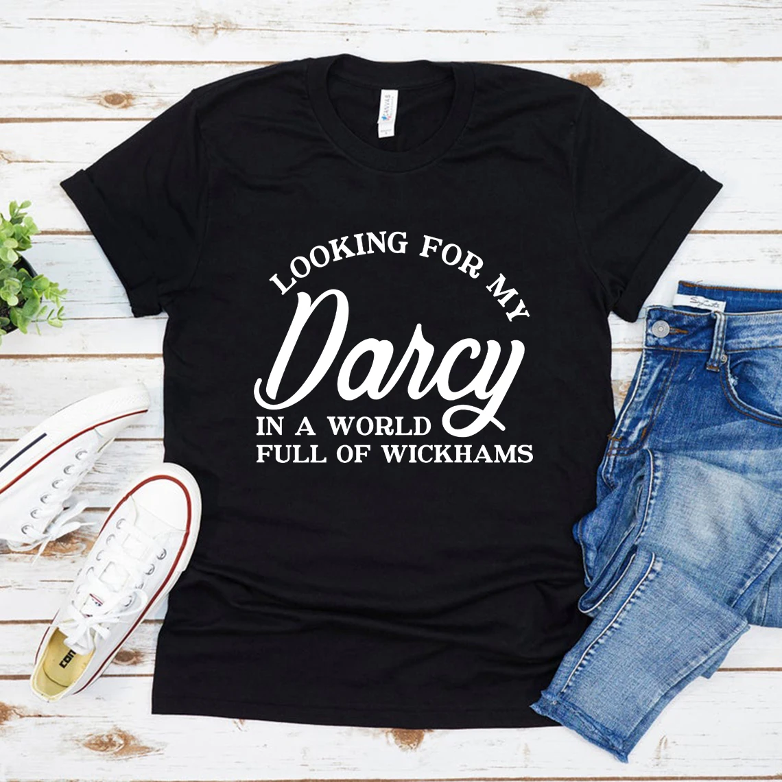 Looking for My Darcy Shirt Jane Austen Fan T Shirt Pride and Prejudice T-shirt In A World Full of Wickhams Tee Harajuku Tshirt