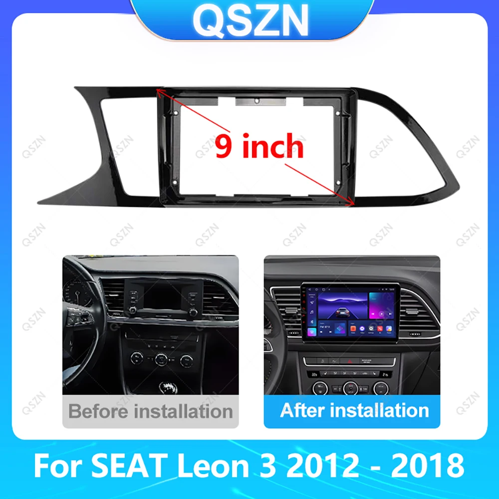 

QSZN для SEAT LEON 2012-2018 9-дюймовый LHD Fascia Радио Dvd Стерео Cd Панель Монтаж на приборной панели Установочный комплект накладки Лицевая рамка Безель