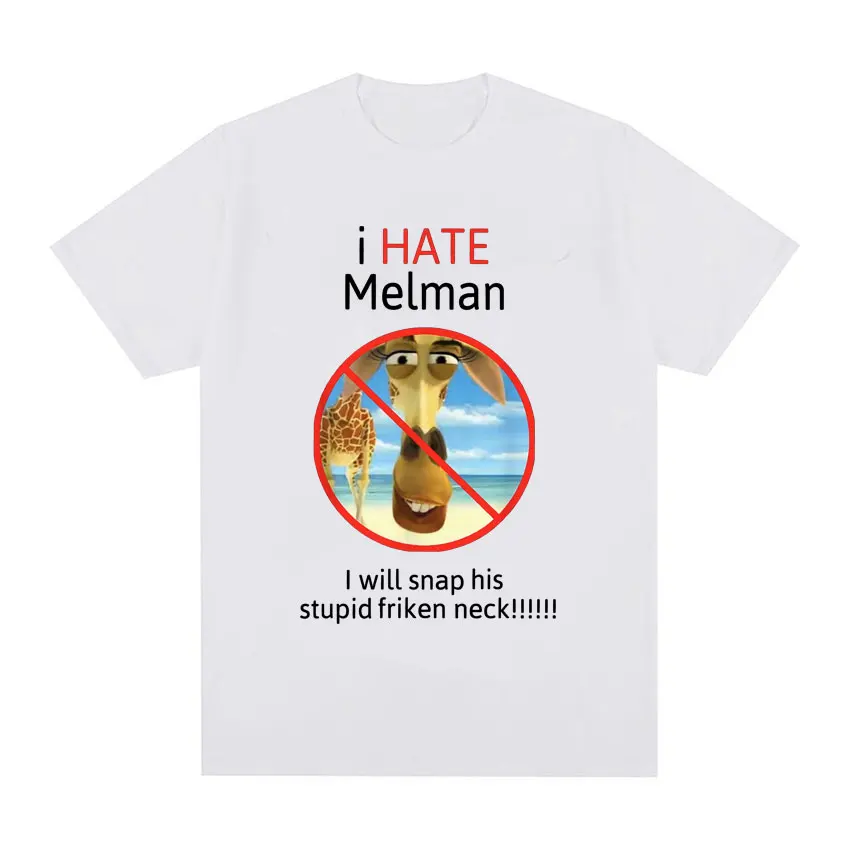 I Hate Melman Meme Printed Women's T-shirt 'Will Snap His Neck' Harajuku Men T-shirt Funny Casual Tops Streetwear Women Clothing