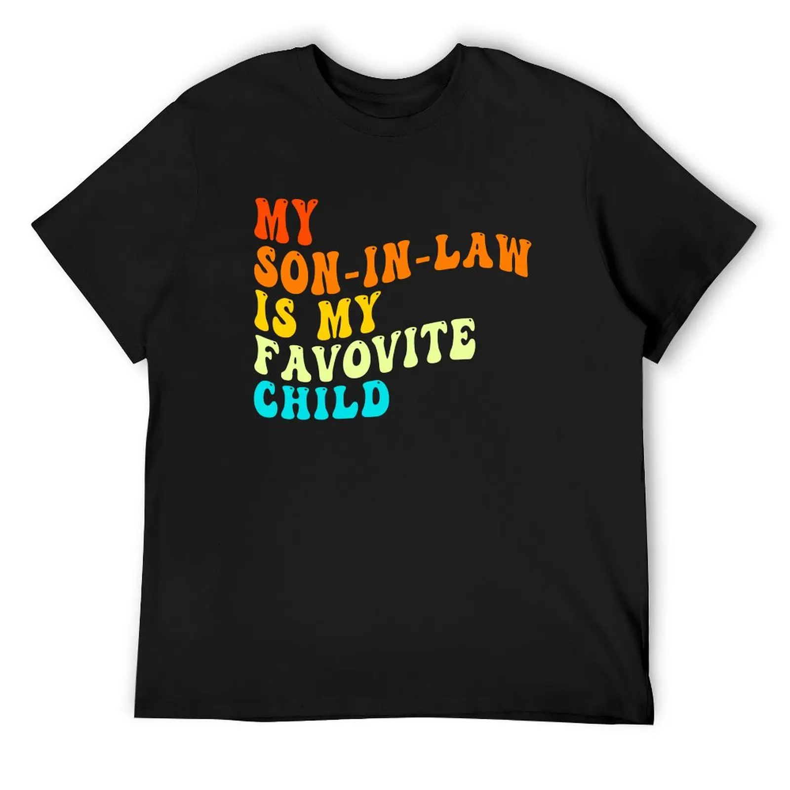 

My Son In Law Is My Favorite Child Funny Family Retro T-Shirt new edition basketball graphic tees shirts graphic men clothing
