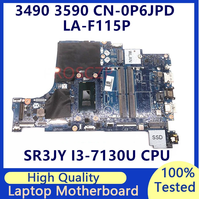 

CN-0P6JPD 0P6JPD P6JPD Mainboard For DELL 3490 3590 Laptop Motherboard With SR3JY I3-7130U CPU LA-F115P 100% Tested Working Well