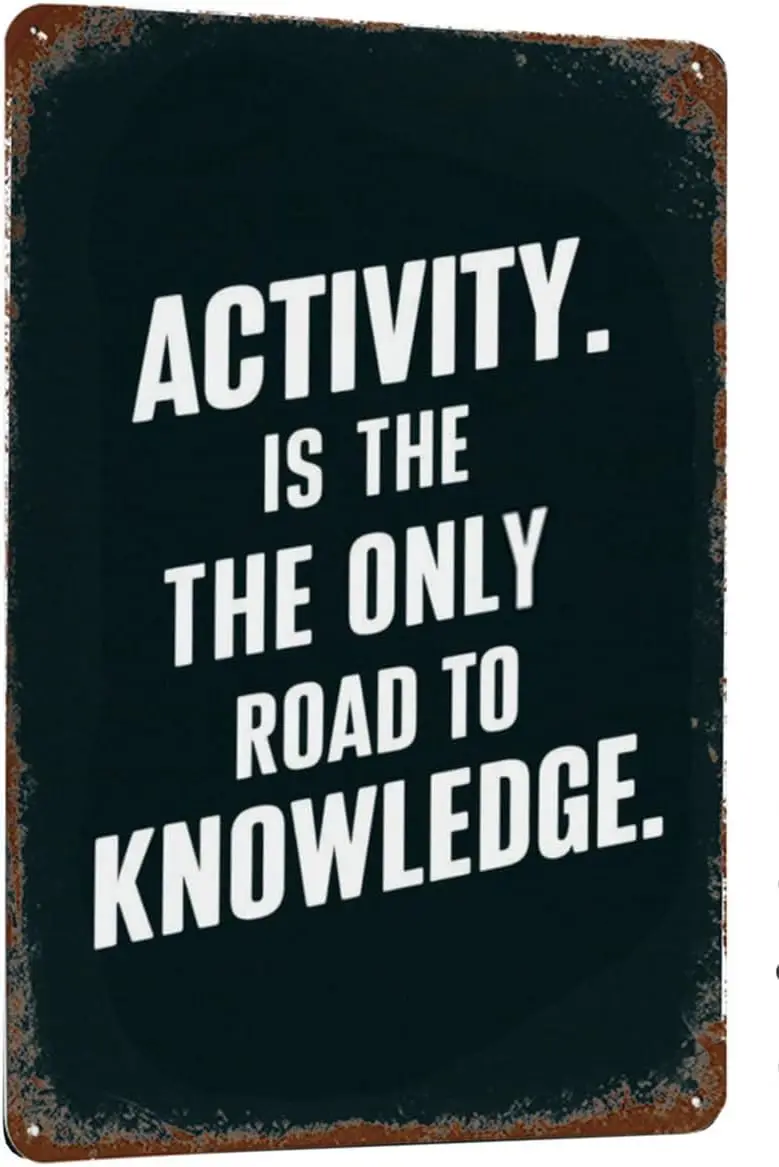 Retro Metal Tin Sign Activity is the only road to knowledge Tin Signs Hippie Boho Metal Wall Art Encouragement Gifts for Wo sign