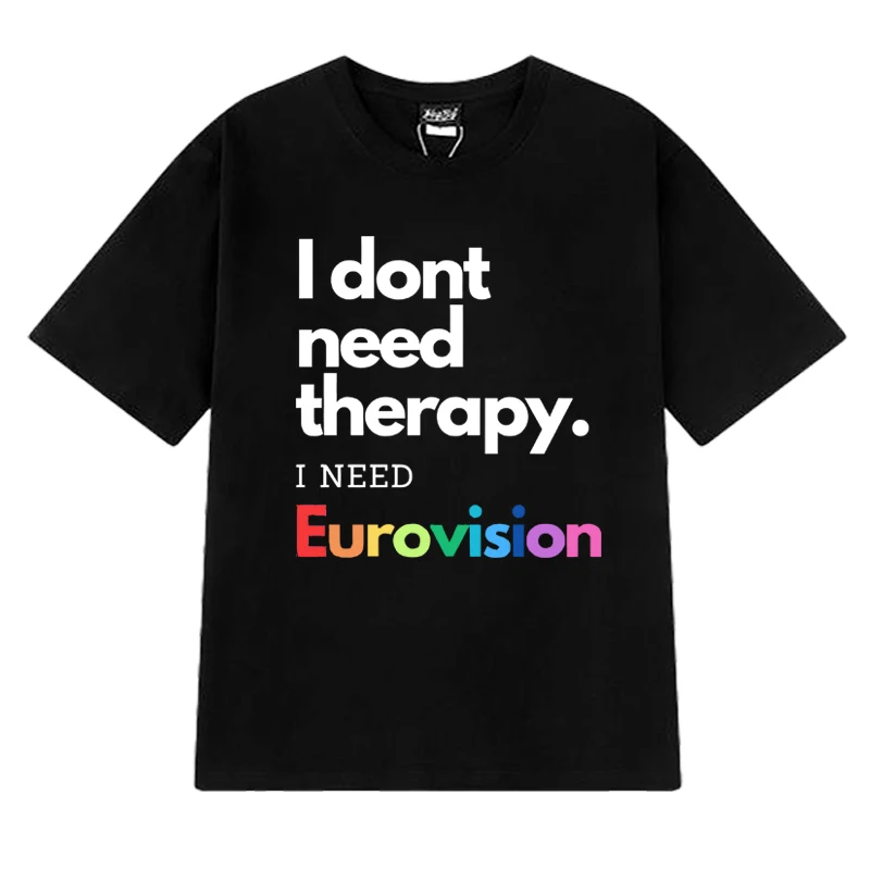 

I dont Need Therapy I need Eurovision song 2025 T-shirt Men Women Fashion Y2k short sleeve T-shirts Unisex 100% Cotton clothing