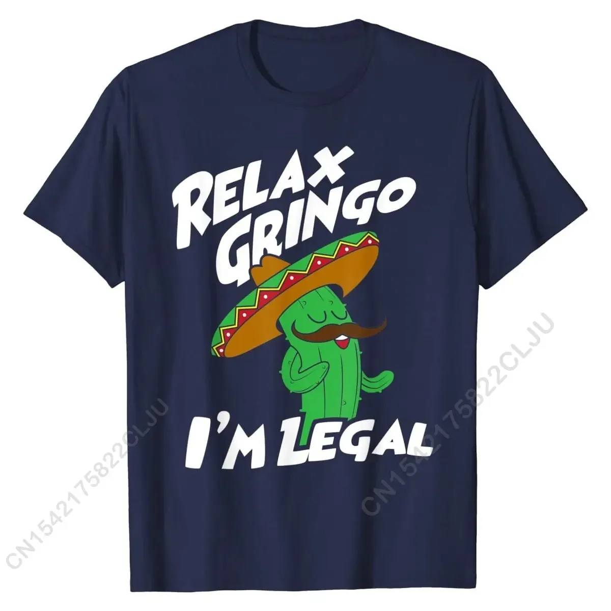 Relax Gringo I\'m Legal - Funny Mexican Immigrant T-Shirt Men Tops Shirts Popular Printed On Cotton Student T Shirts Printed On